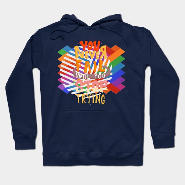 You never file until you stop trying Hoodie by joshsmith